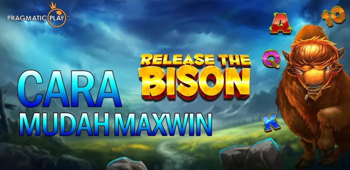 Tips dan trik maxwin di slot gacor Release the Bison malam ini